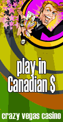 Play in Canadian Dollars at Crazy Vegas Casino